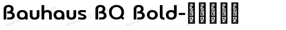 Bauhaus BQ Bold字体转换